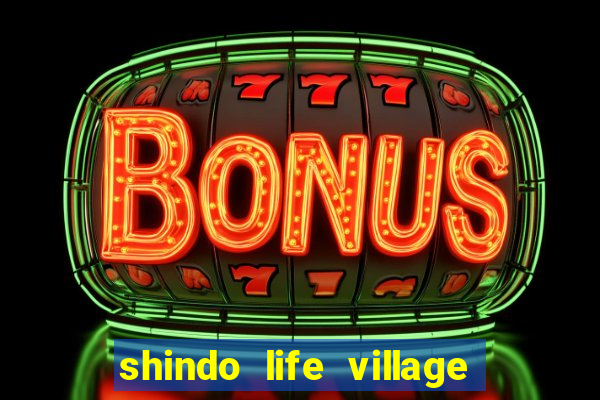 shindo life village blaze private server codes